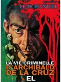 Affiche La vie criminelle d'Archibald de La Cruz